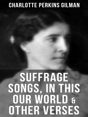 cover image of SUFFRAGE SONGS, IN THIS OUR WORLD & OTHER VERSES